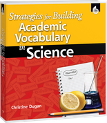 Strategies for Building Academic Vocabulary in Science