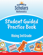 Summer Scholars: Mathematics: Rising 3rd Grade: Student Guided Practice Book