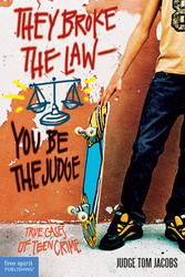 They Broke the Law-You Be the Judge: True Cases of Teen Crime ebook