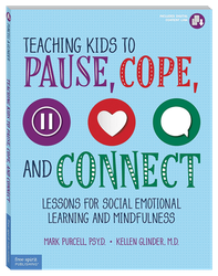 Teaching Kids to Pause, Cope, and Connect: Lessons for Social Emotional Learning and Mindfulness ebook