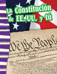 La Constitución de EE. UU. y tú (The U.S. Constitution and You) (Spanish Version)