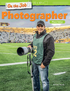 On the Job: Photographer: Place Value