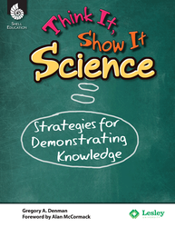 Think It, Show It Science: Strategies for Demonstrating Knowledge ebook