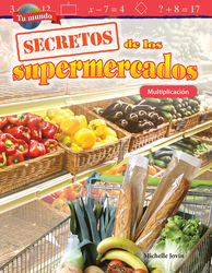 Tu mundo: Secretos de los supermercados: Multiplicación (Your World: Shopping Secrets: Multiplication)