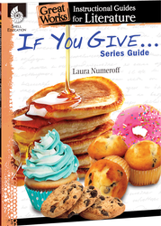 If You Give . . . Series Guide: An Instructional Guide for Literature ebook