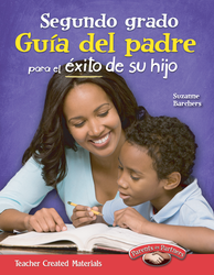 Segundo grado: Guía del padre para el éxito de su hijo (Second Grade Parent Guide for Your Child's Success) (Spanish Version)