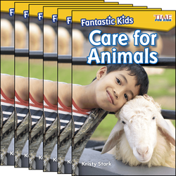 Fantastic Kids: Care for Animals Guided Reading 6-Pack