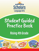 Summer Scholars: Language Arts: Rising 4th Grade: Student Guided Practice Book