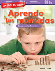 Cuestión de dinero: Aprende las monedas: Conocimientos financieros (Money Ma...) (Spanish Version)