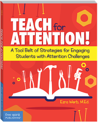 Teach for Attention!: A Tool Belt of Strategies for Engaging Students with Attention Challenges ebook
