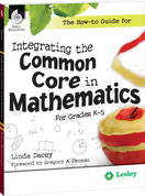 The How-to Guide for Integrating the Common Core in Mathematics in Grades K-5 ebook