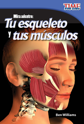 Mira adentro: Tu esqueleto y tus músculos (Look Inside: Your Skeleton and Muscles) (Spanish Version)