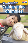 Niños fantásticos: Cuidar a los animales (Fantastic Kids: Care for Animals)