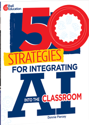 50 Strategies for Integrating AI into the Classroom ebook