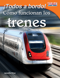 ¡Todos a bordo! Cómo funcionan los trenes (All Aboard! How Trains Work) (Spanish Version)