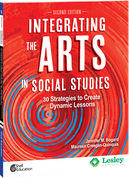 Integrating the Arts in Social Studies: 30 Strategies to Create Dynamic Lessons, 2nd Edition