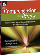 Comprehension That Works: Taking Students Beyond Ordinary Understanding to Deep Comprehension ebook