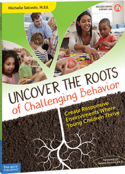 Uncover the Roots of Challenging Behavior: Create Responsive Environments Where Young Children Thrive ebook