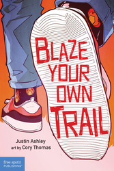 Blaze Your Own Trail: Ideas for Teens to Find and Pursue Your Purpose ebook