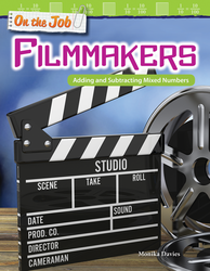 On the Job: Filmmakers: Adding and Subtracting Mixed Numbers ebook