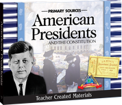 Primary Sources: American Presidents and the Constitution Kit
