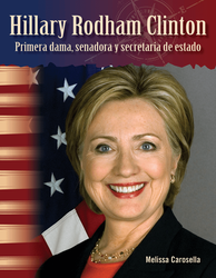 Hillary Rodham Clinton: Primera dama, senadora y secretaria de estado (Hillary Rodham Clinton: First Lady, Senator, and Secretary of State) (Spanish Version)