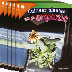 Cultivar plantas en el espacio (Growing Plants in Space) Guided Reading 6-Pack