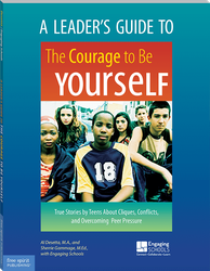 A Leader's Guide to The Courage to Be Yourself: True Stories by Teens About Cliques, Conflicts, and Overcoming Peer Pressure ebook
