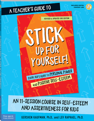 A Teacher's Guide to Stick Up for Yourself!: An 11-Session Course in Self-Esteem and Assertiveness for Kids ebook
