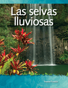 Las selvas lluviosas (Rainforests) (Spanish Version)