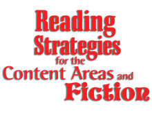 Reading Strategies for the Content Areas and Fiction
