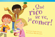 Qué rico se ve, ¡a comer! (It's Good Enough to Eat!) (Spanish Version)