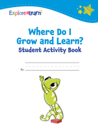 Where Do I Grow and Learn? Student Activity Book