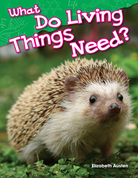 What Do Living Things Need? ebook