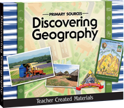 Primary Sources: Discovering Geography Kit
