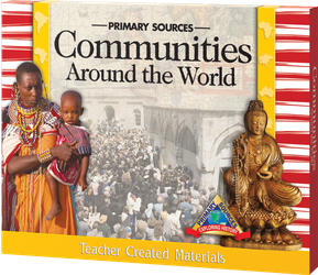 Exploring Primary Sources: Communities Around the World