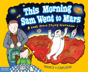 This Morning Sam Went to Mars: A book about paying attention ebook