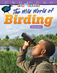 Fun and Games: The Wild World of Birding: Using Ratios ebook