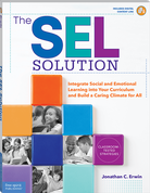 The SEL Solution: Integrate Social-Emotional Learning into Your Curriculum and Build a Caring Climate for All