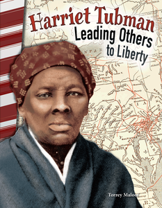 Harriet Tubman: Leading Others to Liberty