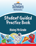 Summer Scholars: Mathematics: Rising 7th Grade: Student Guided Practice Book