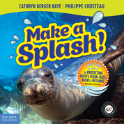 Make a Splash! A Kid's Guide to Protecting Earth's Ocean, Lakes, Rivers & Wetlands, 2nd Edition