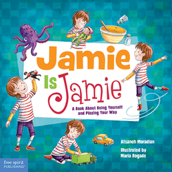 Jamie Is Jamie: A Book About Being Yourself and Playing Your Way ebook
