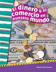 El dinero y el comercio en nuestro mundo (Money and Trade in Our World) (Spanish Version)