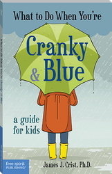 What to Do When You're Cranky & Blue: A Guide for Kids ebook