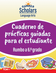 Summer Scholars: Language Arts: Rising 6th Grade: Student Guided Practice Book (Spanish)