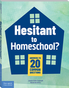 Hesitant to Homeschool? Answers to 20 Common Questions