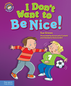 I Don't Want to Be Nice!: A book about showing kindness