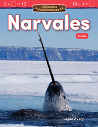 Animales asombrosos: Narvales: Suma (Amazing Animals: Narwhals: Addition)