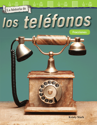 La historia de los teléfonos: Fracciones (The History of Telephones: Fractions)